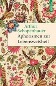 Arthur Schopenhauer, Aphorismen zur Lebensweisheit
