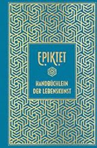 Epiktet - Handbüchlein der Lebenskunst