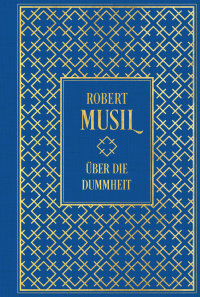 Robert Musil, Über die Dummheit
