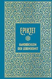 Epiktet - Handbüchlein der Lebenskunst