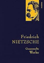 Friedrich Nietzsche, gesammelte Werke