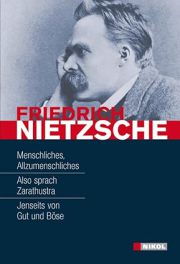 Friedrich Nietzsche: gesammelte Werke, Weisheiten und Aphorismen