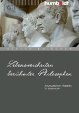 Lebensweisheiten berühmter Philosophen - berühmte Zitate, Weisheiten, Aphorismen und schöne Sprüche zum Nachdenken