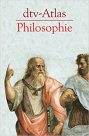 dtv-Atlas Philosophie - Eine Geschichte der Philosophen und ihrer Lehren