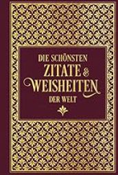 Das große Handbuch der Zitate, 25.000 Aussprüche und Sprichwörter von der Antike bis zur Gegenwart