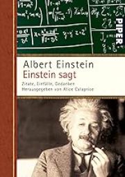 Einstein sagt: Zitate, Einfälle, Gedanken - Zitate-Sammlung mit den besten Sprüchen von Albert Einstein