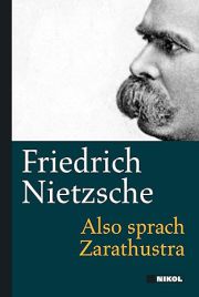 Friedrich Nietzsche - Also sprach Zarathustra, eines der lebendigsten und umstrittensten Werke der modernen Philosophie